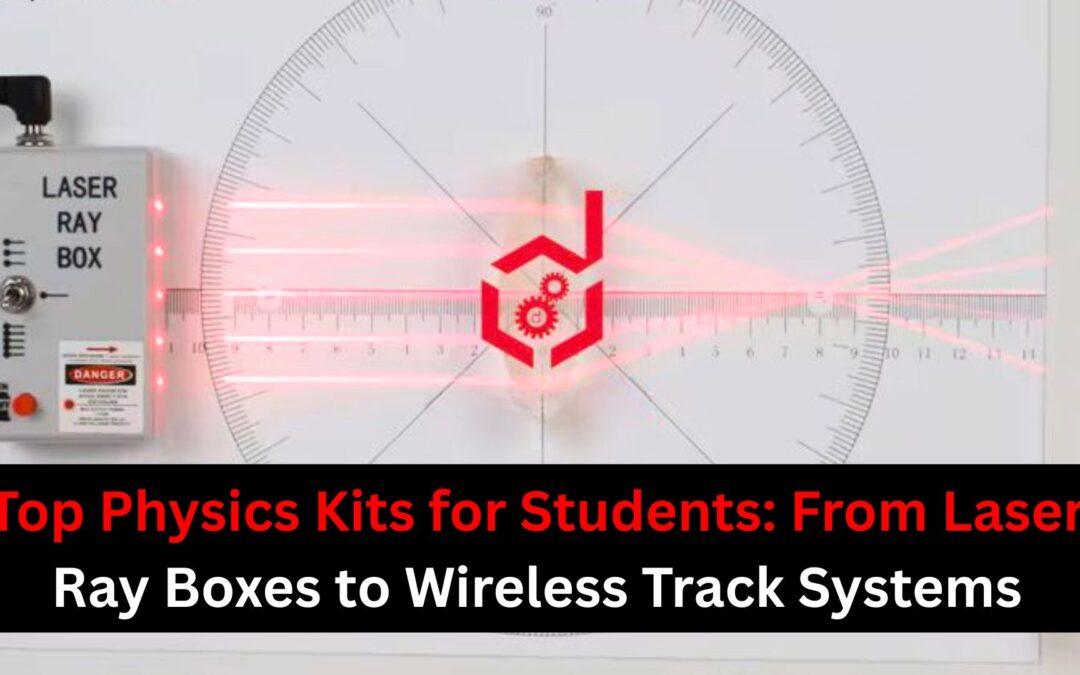 Top Physics Kits for Students: From Laser Ray Boxes to Wireless Track Systems