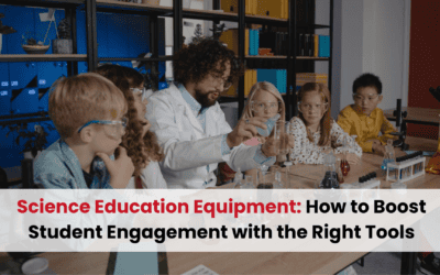 Science Education Equipment: How to Boost Student Engagement with the Right Tools